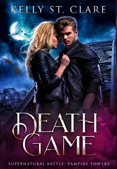 Death Game - Book #3 of the Supernatural Battle: Vampire Towers