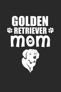 Paperback Golden Retriever Mom: Dog I Owner I Retriever Lover I Book