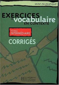 Hardcover Mise En Pratique Vocabulaire - Intermediaire Corriges [French] Book