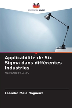 Applicabilité de Six Sigma dans différentes industries: Méthodologie DMAIC