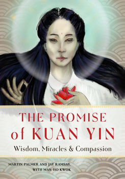 Paperback The Promise of Kuan Yin: Wisdom, Miracles, & Compassion Book