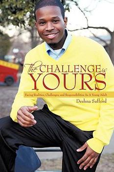Paperback The Challenge Is Yours: Facing Realities, Challenges, and Responsibilities as a Young Adult Book