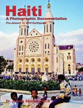 Haiti: A Photographic Documentation (Pre-January 12, 2010 Earthquake)