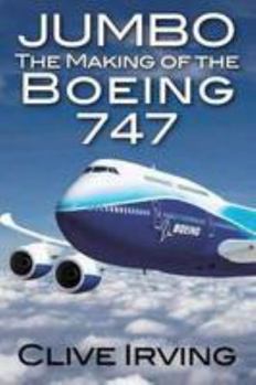 Paperback Jumbo: The Making of the Boeing 747 Book