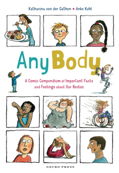 Paperback Any Body: A Comic Compendium of Important Facts and Feelings about Our Bodies Book