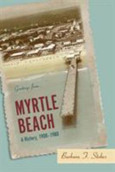 Hardcover Myrtle Beach: A History, 1900--1980 Book