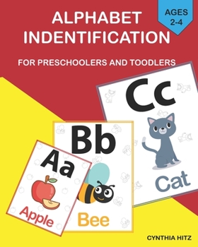 Paperback Alphabet identification for preschoolers and toddlers. Alphabet learning guide book for children in ages 2-4.: Learn English alphabets using this sigh Book