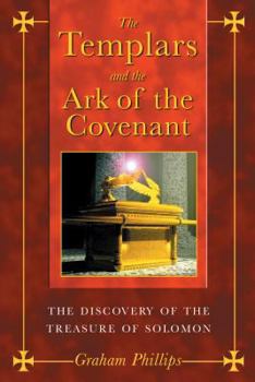 Paperback The Templars and the Ark of the Covenant: The Discovery of the Treasure of Solomon Book