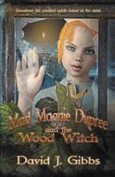 Paperback Mad Maggie Dupree and the Wood Witch: A Middle School Mystery Book