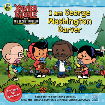 I Am George Washington Carver - Book  of the Xavier Riddle and the Secret Museum