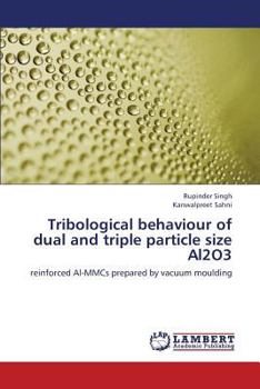 Paperback Tribological Behaviour of Dual and Triple Particle Size Al2o3 Book