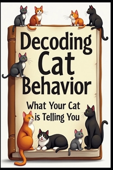 Paperback Decoding Cat Behavior: What Your Cat is Telling You Book