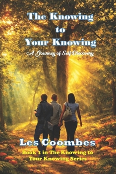 Paperback The Knowing to Your Knowing: A Journey of Self Discovery Book