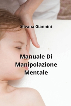 Paperback Manuale Di Manipolazione Mentale [French] Book
