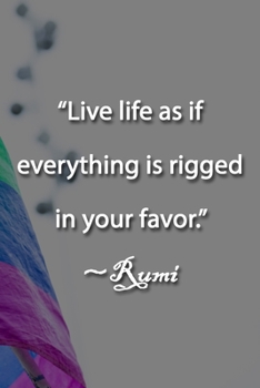 Paperback "Live life as if everything is rigged in your favor." Rumi Notebook: Lined Journal, 120 Pages, 6 x 9 inches, Sweet Gift, Soft Cover, Stars Matte Finis Book