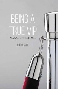 Hardcover Being a True VIP: Managing Importance in Yourself and Others Book