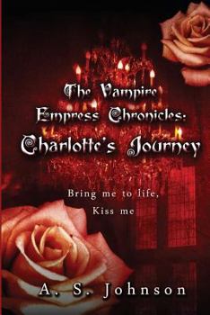 Paperback The Vampire Empress Chronicles Charlotte's Journey Book