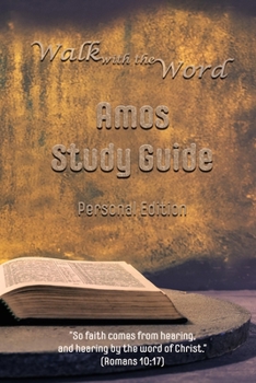 Paperback Walk with the Word Amos Study Guide: Personal Edition Book