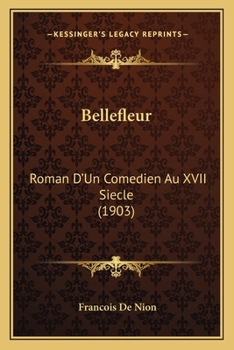 Paperback Bellefleur: Roman D'Un Comedien Au XVII Siecle (1903) [French] Book