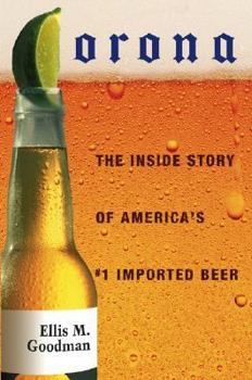 Hardcover Corona: The Inside Story of America's #1 Imported Beer Book