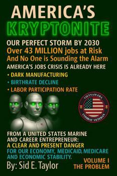 Hardcover America's Kryptonite: Over 43 Million Jobs at risk by 2030 and no one is talking about it Book