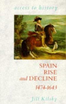 Paperback Spain: Rise and Decline, 1474-1643 (Access to History) Book