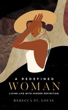 Paperback A Redefined Woman: Living Life With Higher Definition Book