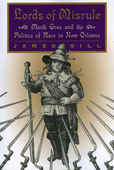 Paperback Lords of Misrule: Mardi Gras and the Politics of Race in New Orleans Book