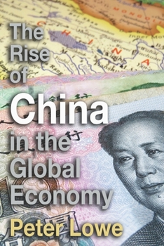 Paperback The Rise of China in the Global Economy: The Causes & Consequences of China's Economic Growth for A Level & IB Geography Book