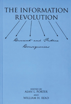 Paperback The Information Revolution: Current and Future Consequences Book