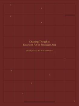 Paperback Charting Thoughts: Essays on Art in Southeast Asia Book