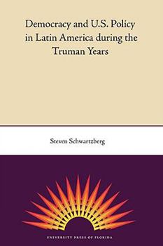 Paperback Democracy and U.S. Policy in Latin America During the Truman Years Book