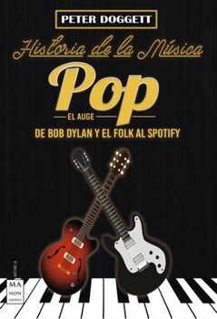 Paperback Historia de la Música Pop. El Auge: de Bob Dylan Y El Folk Al Spotify [Spanish] Book
