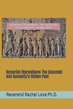 Paperback Sumerian Starwalkers: The Anunnaki and Humanity's Hidden Past Book