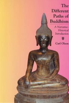 Paperback The Different Paths of Buddhism: A Narrative-Historical Introduction Book