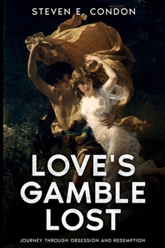 Love's Gamble Lost: Journey through Obsession and Redemption