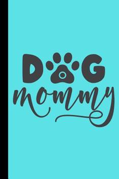 Dog Mommy: Funny Humour Motivational Deep Love Quotes  Inspirational    Writing In