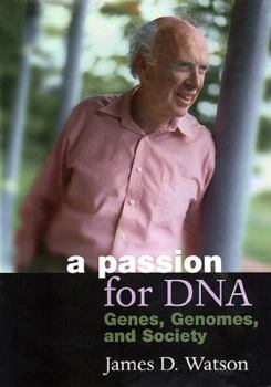 Hardcover A Passion for Dna: Genes, Genomes, and Society Book