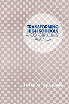 Paperback Transforming High Schools: A Constructivist Agenda Book