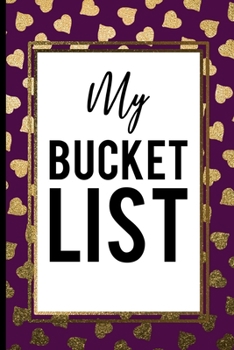 Paperback My Bucket List: pink gold heart Creative Inspirational journal Record Ideas to accomplish Best Gift Birthday Mother day Fathers day Jo Book