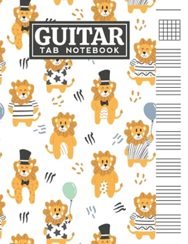 Guitar Tab Notebook: Blank 6 Strings Chord Diagrams & Tablature Music Sheets with Cute Lions Themed Cover Design