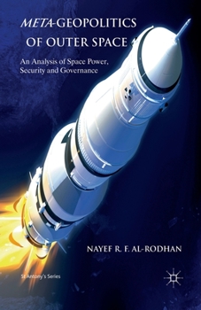 Paperback Meta-Geopolitics of Outer Space: An Analysis of Space Power, Security and Governance Book