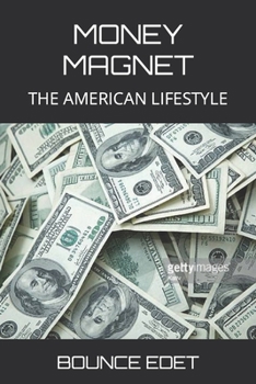 Paperback Money Magnet: The American Lifestyle Book