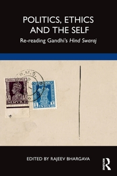 Paperback Politics, Ethics and the Self: Re-reading Gandhi's Hind Swaraj Book