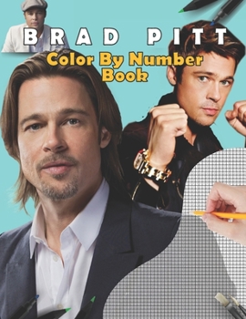 Paperback Brad Pitt Color By Number Book: stress relief & satisfying coloring book for Brad Pitt fans, Easy and Relaxing Designs, Brad Pitt fun activity book