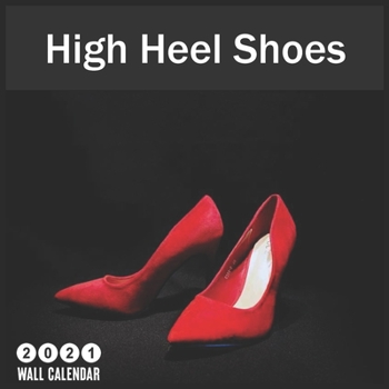 Paperback High Heel Shoes 2021 Wall Calendar: 16 Month Calendar Book