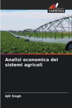 Analisi economica dei sistemi agricoli (Italian Edition)
