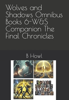 Paperback Wolves and Shadows Omnibus Books 6-W&S Companion The Final Chronicles Book