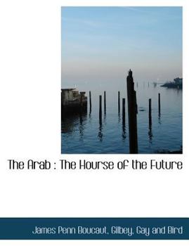 Paperback The Arab: The Hourse of the Future Book