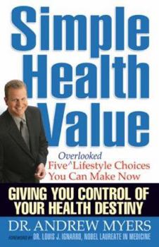 Perfect Paperback Simple Health Value:Five Overlooked Lifestyle Choices You Can Make Now Book